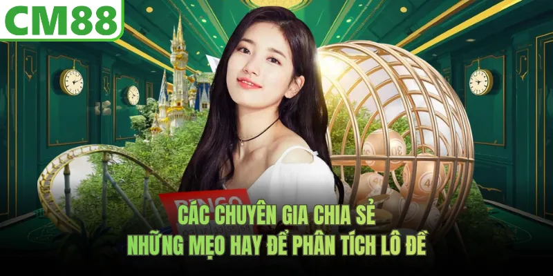 Các chuyên gia chia sẻ những mẹo hay để phân tích lô đề