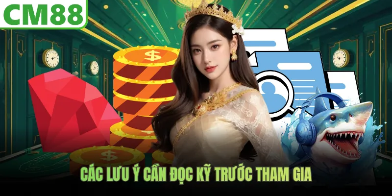 Các lưu ý cần đọc kỹ trước tham gia