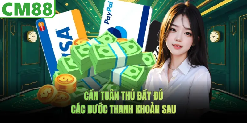 Cần tuân thủ đầy đủ các bước thanh khoản sau