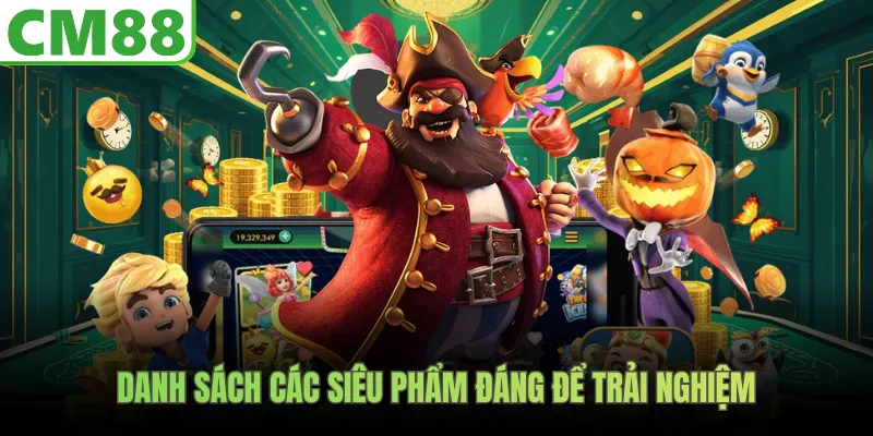 Danh sách các siêu phẩm đáng để trải nghiệm